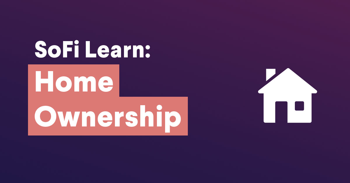 Home Ownership SoFi Learn