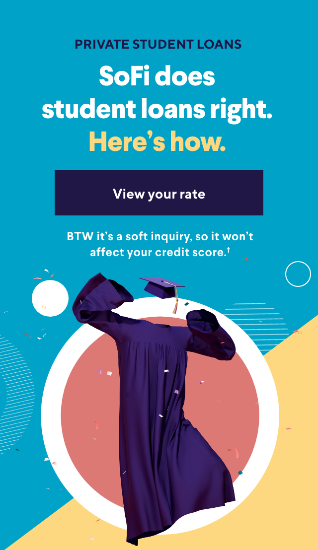 SoFi does student loans right. Here's how.