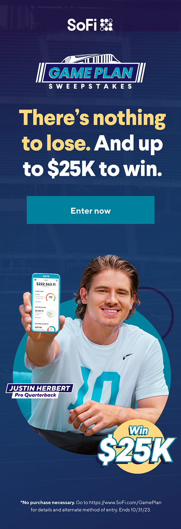 There's nothing to lose. And up to $25K to win.