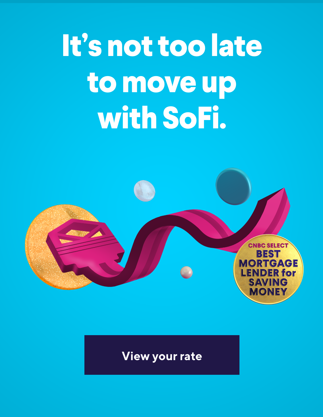 It's not too late to move up with SoFi.
