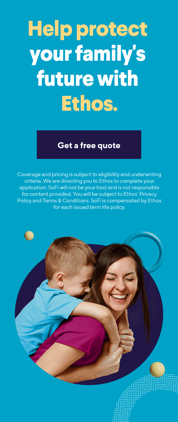 Help protect what matters most through Ethos. Get a free quote