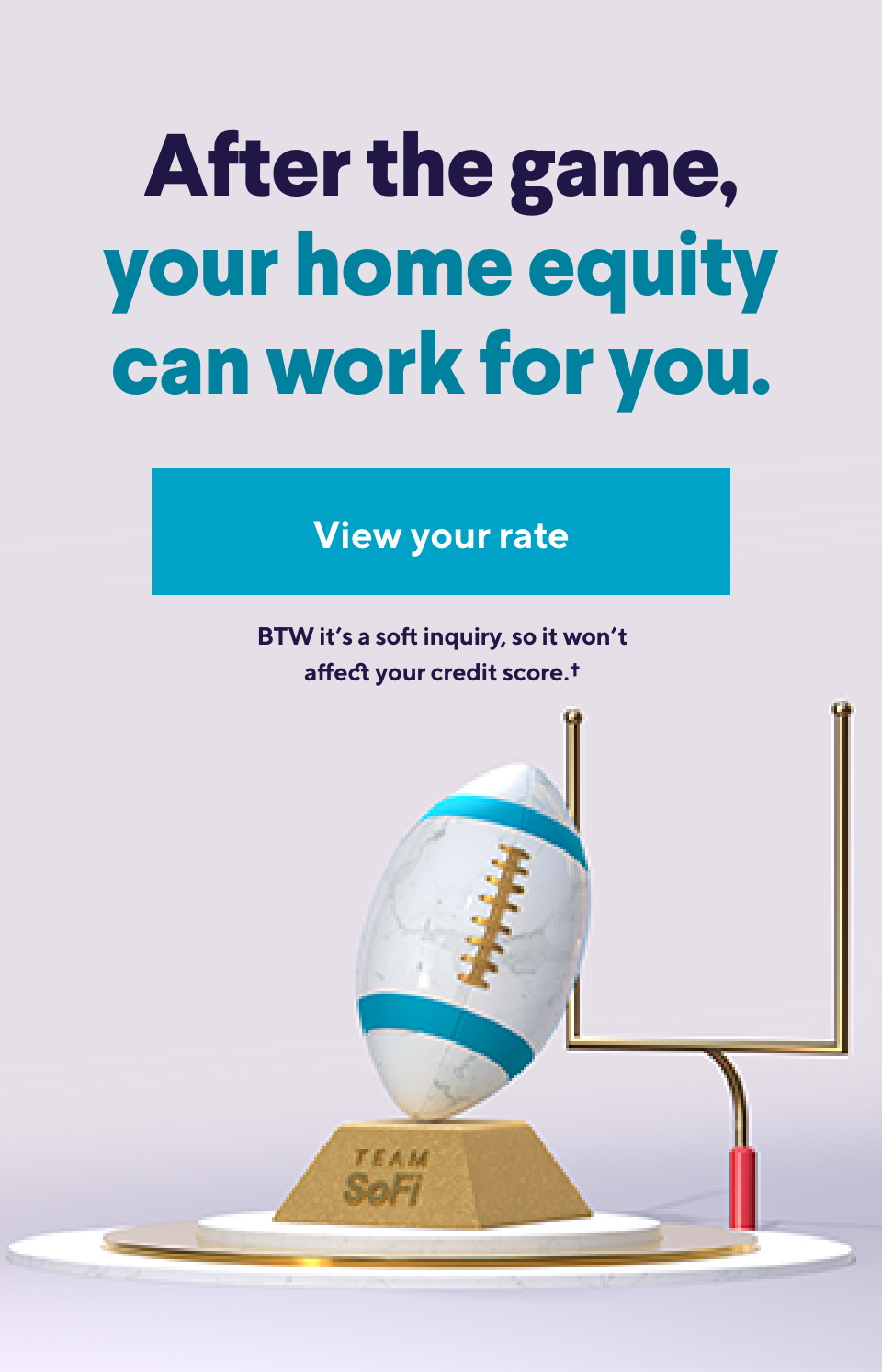 After the game your home equity can work for you. 