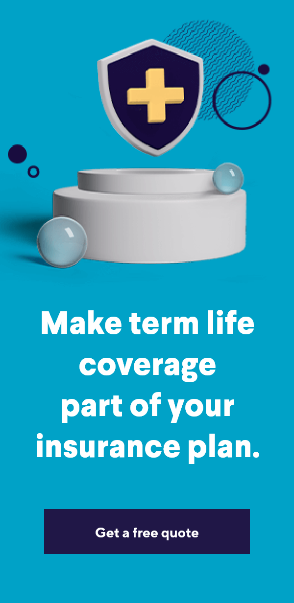 Make term life converage part of your insurance plan. | Get a free quote