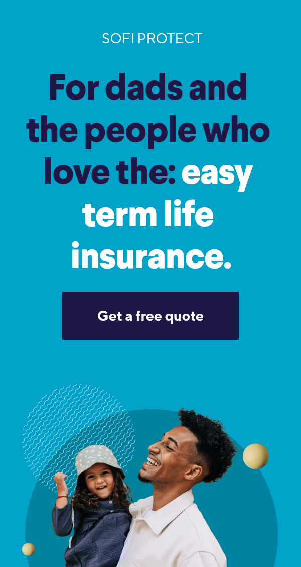 For dads and the people who love them: easy term life insurance. Get a free quote