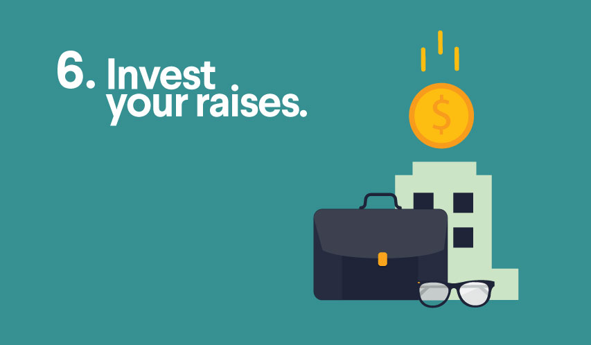Invest your raises