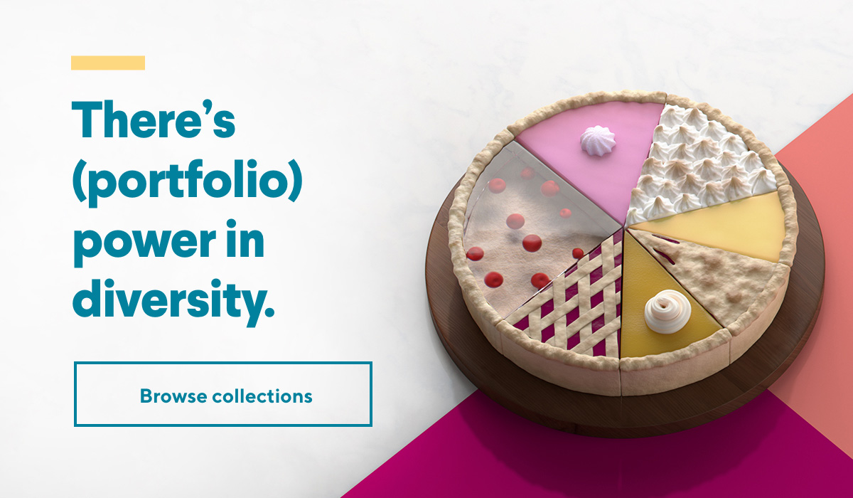 There's (portfolio) power in diversity. | Browse collections