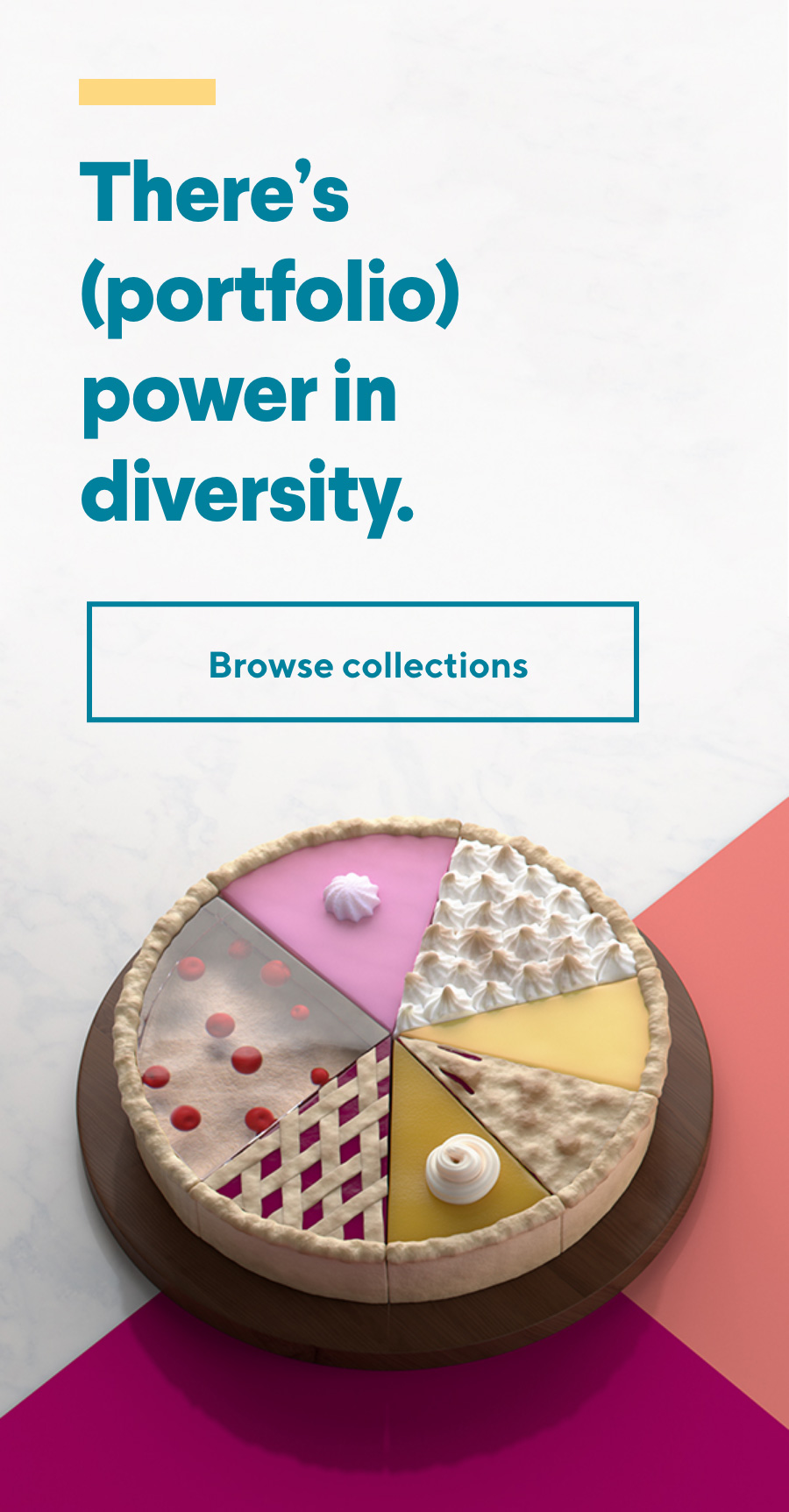 There's (portfolio) power in diversity. | Browse collections